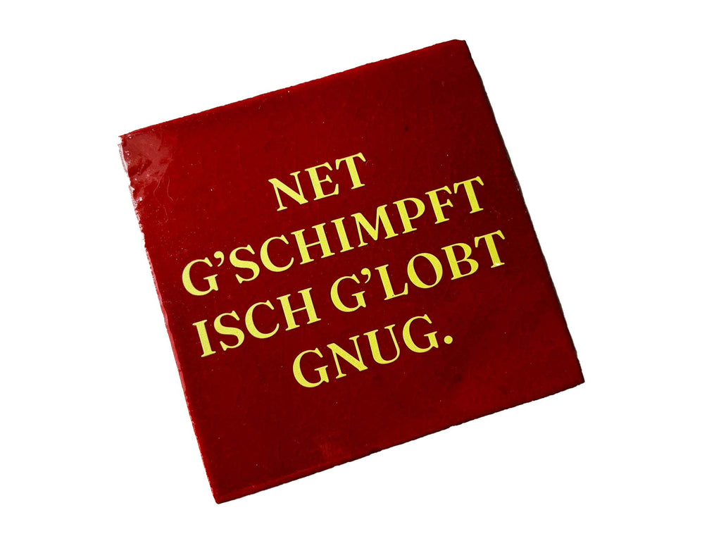 Schwarzwald-Kachl | net g'schimpft isch g'lobt gnug