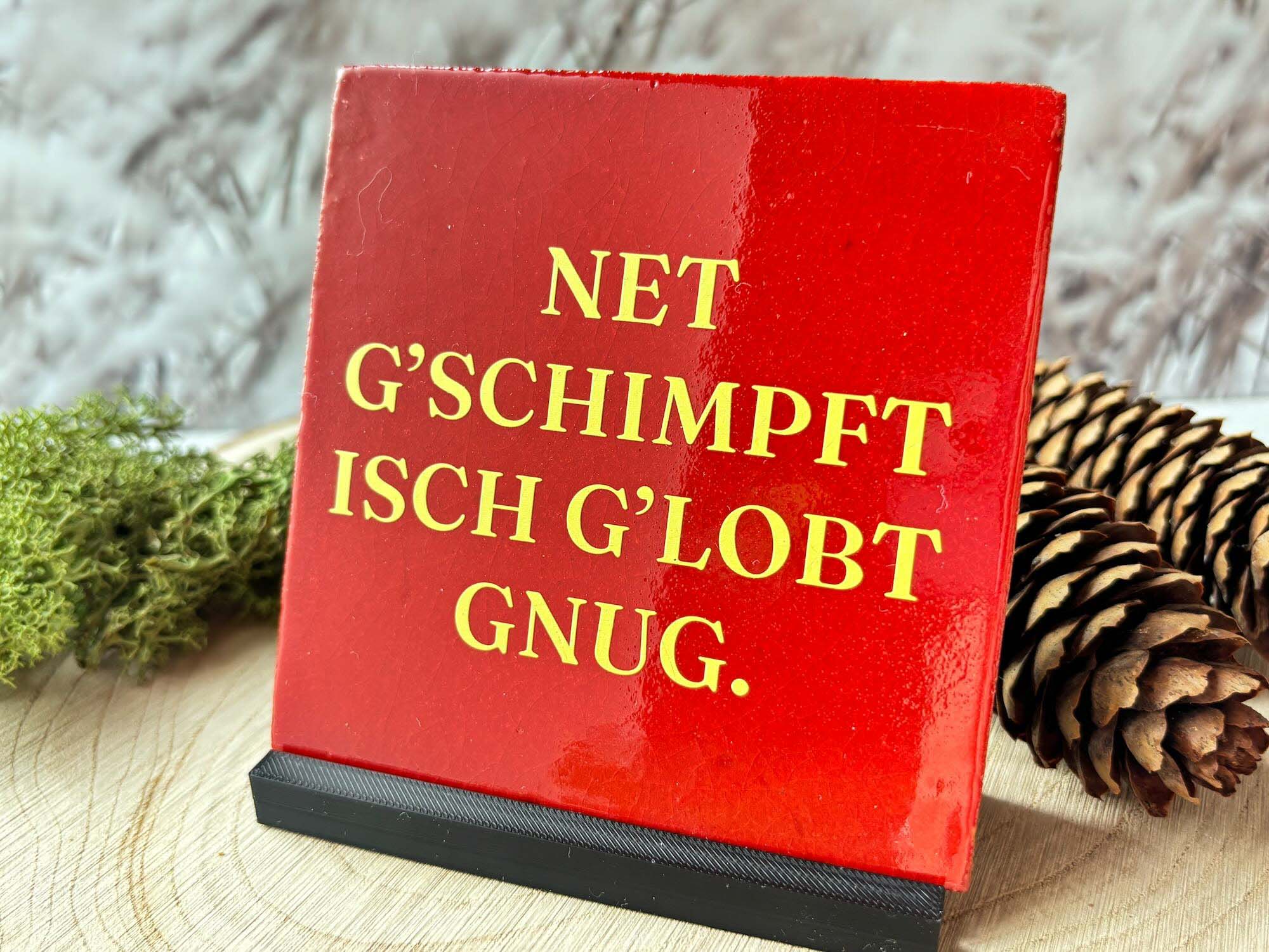 Schwarzwald-Kachl | net g'schimpft isch g'lobt gnug