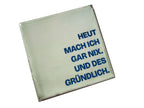 Schwarzwald-Kachl | Heut mach ich gar nix