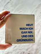 Schwarzwald-Kachl | Heut mach ich gar nix