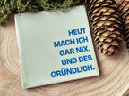 Schwarzwald-Kachl | Heut mach ich gar nix