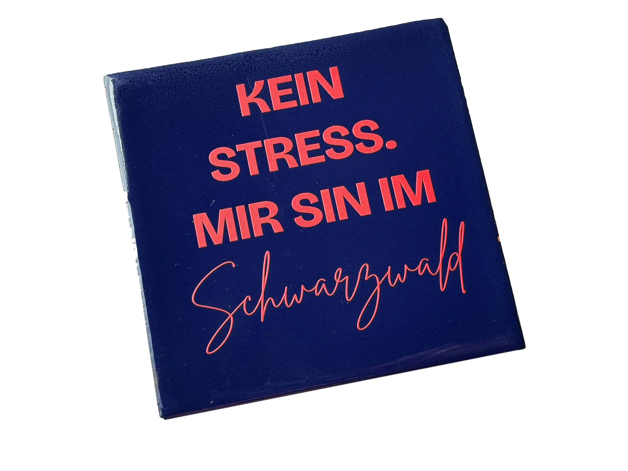 Schwarzwald-Kachl | kein Stress mir sin im Schwarzwald